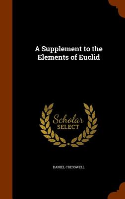 A Supplement to the Elements of Euclid