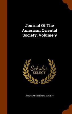 Journal Of The American Oriental Society, Volume 9
