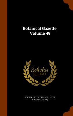 Botanical Gazette, Volume 49