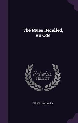 The Muse Recalled, An Ode