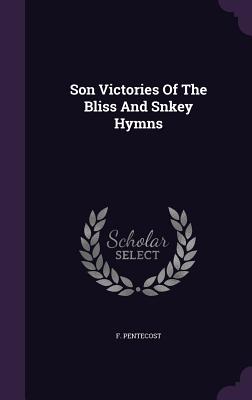 Son Victories of the Bliss and Snkey Hymns