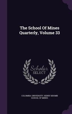 The School of Mines Quarterly, Volume 33