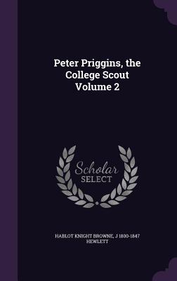 Peter Priggins, the College Scout Volume 2