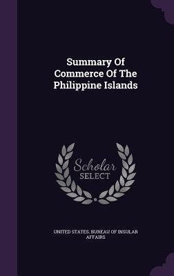 Summary Of Commerce Of The Philippine Islands