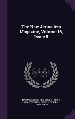 The New Jerusalem Magazine, Volume 16, Issue 5