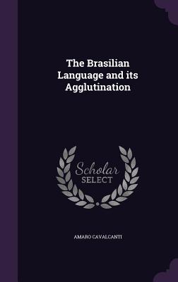 The Brasilian Language and Its Agglutination