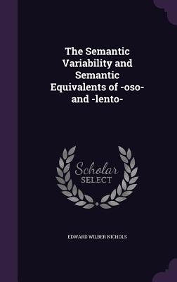 The Semantic Variability and Semantic Equivalents of -Oso- And -Lento-