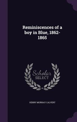Reminiscences of a boy in Blue, 1862-1865
