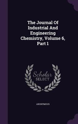 The Journal of Industrial and Engineering Chemistry, Volume 6, Part 1