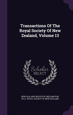 Transactions of the Royal Society of New Zealand, Volume 13