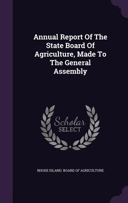 Annual Report of the State Board of Agriculture, Made to the General Assembly
