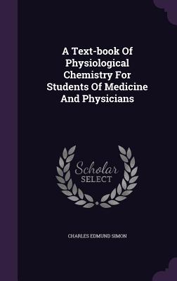 A Text-book Of Physiological Chemistry For Students Of Medicine And Physicians