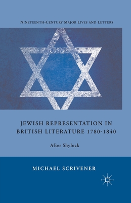 Jewish Representation in British Literature 1780-1840: After Shylock