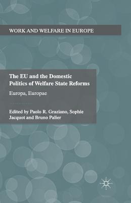 The Eu and the Domestic Politics of Welfare State Reforms: Europa, Europae