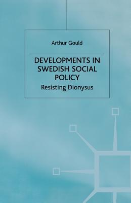 Developments in Swedish Social Policy: Resisting Dionysus