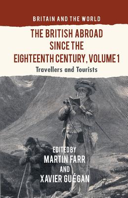 The British Abroad Since the Eighteenth Century, Volume 1: Travellers and Tourists