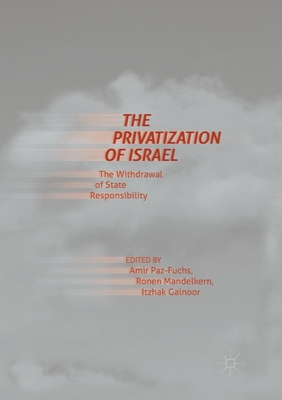 The Privatization of Israel: The Withdrawal of State Responsibility