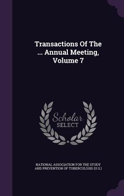 Transactions of the ... Annual Meeting, Volume 7