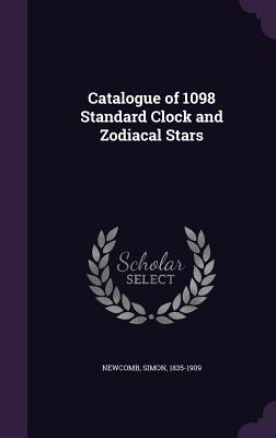Catalogue of 1098 Standard Clock and Zodiacal Stars