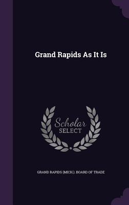 Grand Rapids As It Is