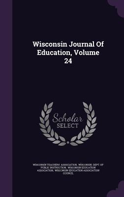 Wisconsin Journal of Education, Volume 24