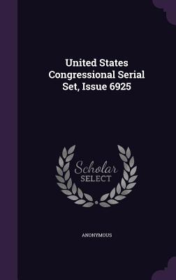United States Congressional Serial Set, Issue 6925