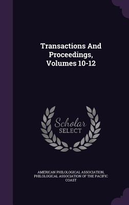 Transactions and Proceedings, Volumes 10-12
