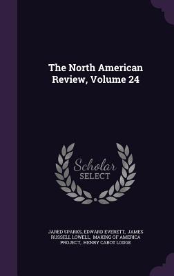 The North American Review, Volume 24