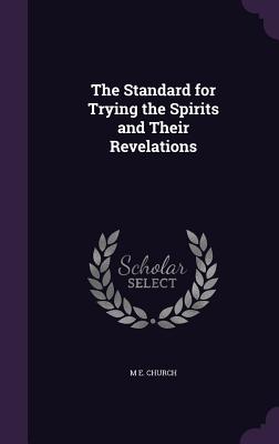 The Standard for Trying the Spirits and Their Revelations
