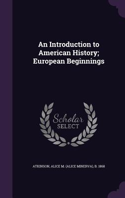 An Introduction to American History; European Beginnings