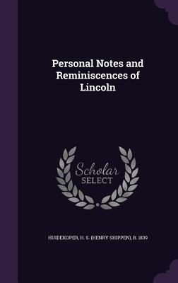 Personal Notes and Reminiscences of Lincoln
