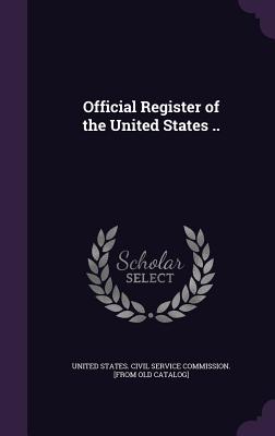 Official Register of the United States ..