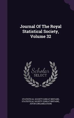 Journal of the Royal Statistical Society, Volume 32