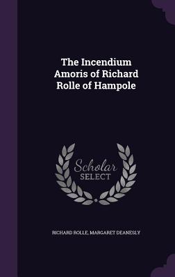 The Incendium Amoris of Richard Rolle of Hampole