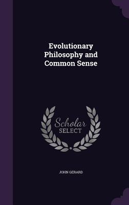 Evolutionary Philosophy and Common Sense