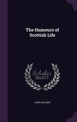 The Humours of Scottish Life