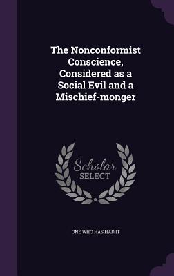The Nonconformist Conscience, Considered as a Social Evil and a Mischief-monger