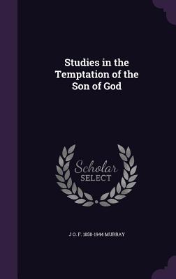 Studies in the Temptation of the Son of God