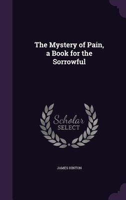 The Mystery of Pain, a Book for the Sorrowful
