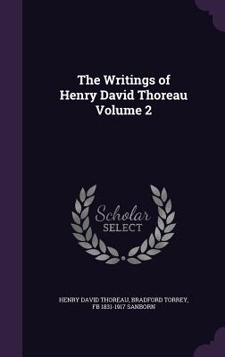 The Writings of Henry David Thoreau Volume 2
