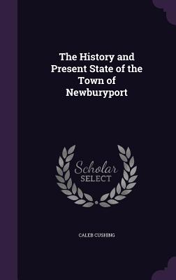 The History and Present State of the Town of Newburyport