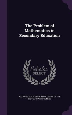 The Problem of Mathematics in Secondary Education