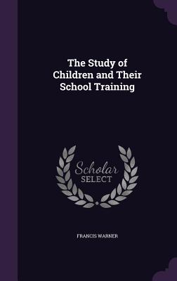 The Study of Children and Their School Training