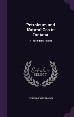 Petroleum and Natural Gas in Indiana: A Preliminary Report