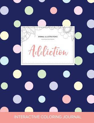 Adult Coloring Journal: Addiction (Animal Illustrations, Polka Dots)