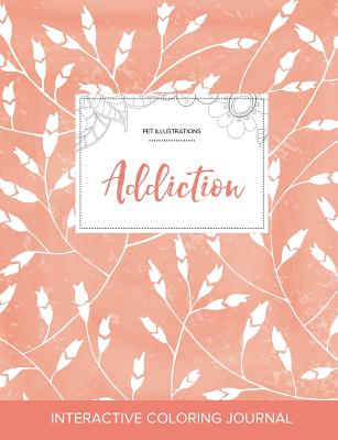 Adult Coloring Journal: Addiction (Pet Illustrations, Peach Poppies)