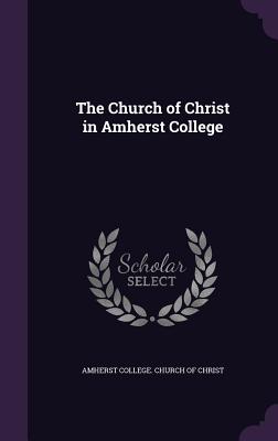 The Church of Christ in Amherst College