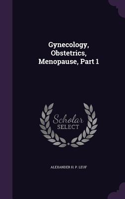 Gynecology, Obstetrics, Menopause, Part 1