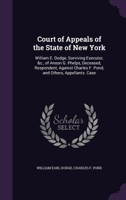 Court of Appeals of the State of New York: William E. Dodge, Surviving Executor, &c., of Anson G. Phelps, Deceased, Respondent, Against Charles F. Pon