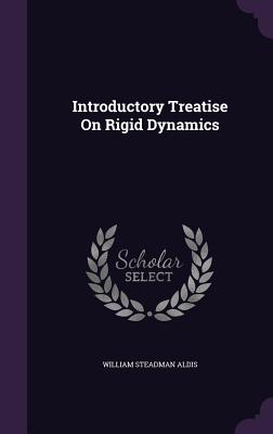 Introductory Treatise On Rigid Dynamics